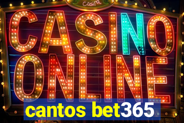 cantos bet365